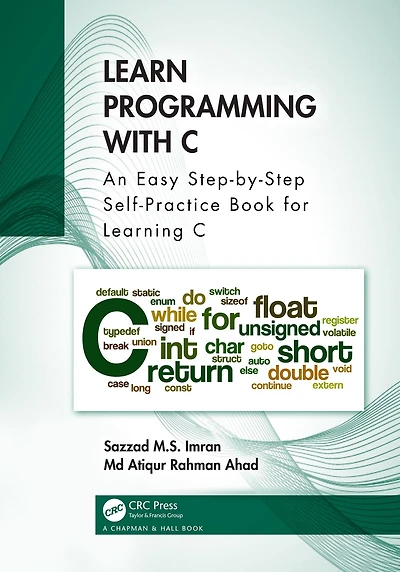 Learn Programming with C: An Easy Step-by-Step Self-Practice Book for Learning C