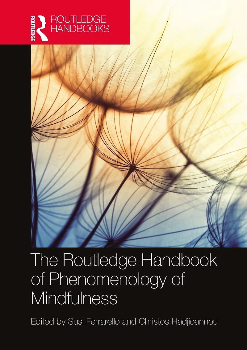 The Routledge Handbook of Phenomenology Mindfulness