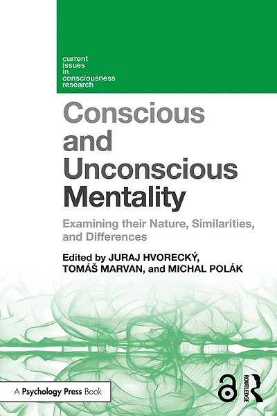 Conscious and Unconscious Mentality: Examining their Nature, Similarities, Differences