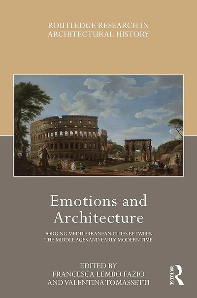 Emotions and Architecture: Forging Mediterranean Cities Between the Middle Ages Early Modern Time