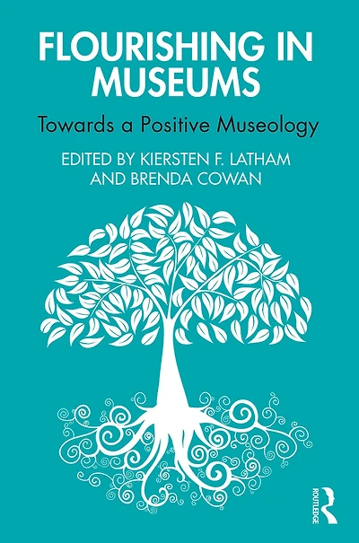 Flourishing Museums: Towards a Positive Museology