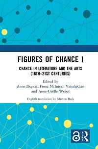 Figures of Chance I: Literature and the Arts (16th-21st Centuries)
