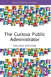 The Curious Public Administrator