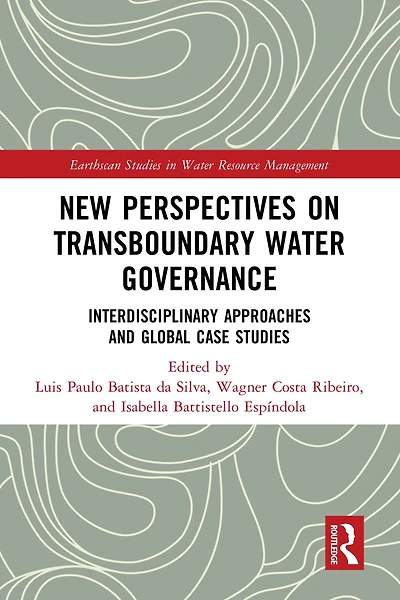 New Perspectives on Transboundary Water Governance: Interdisciplinary Approaches and Global Case Studies