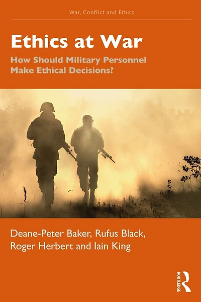 Ethics at War: How Should Military Personnel Make Ethical Decisions?