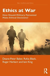 Ethics at War: How Should Military Personnel Make Ethical Decisions?