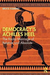 Democracy's Achilles Heel: The Rocky Marriage of Relative and Absolute