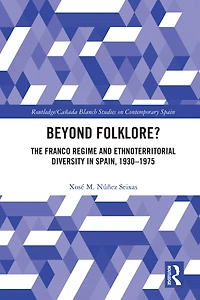 Beyond Folklore?: The Franco Regime and Ethnoterritorial Diversity Spain, 1930-1975