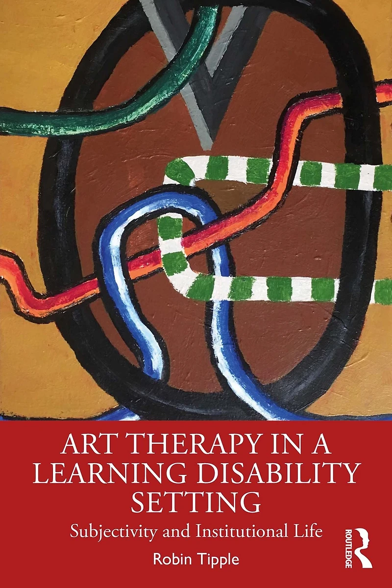 Art Therapy a Learning Disability Setting: Subjectivity and Institutional Life