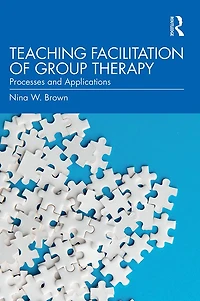 Teaching Facilitation of Group Therapy: Processes and Applications