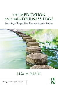 The Meditation and Mindfulness Edge: Becoming a Sharper, Healthier, Happier Teacher