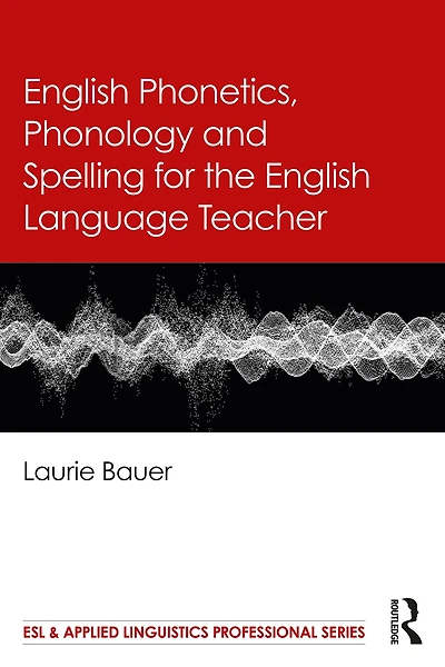 English Phonetics, Phonology and Spelling for the Language Teacher