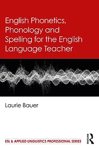 English Phonetics, Phonology and Spelling for the Language Teacher