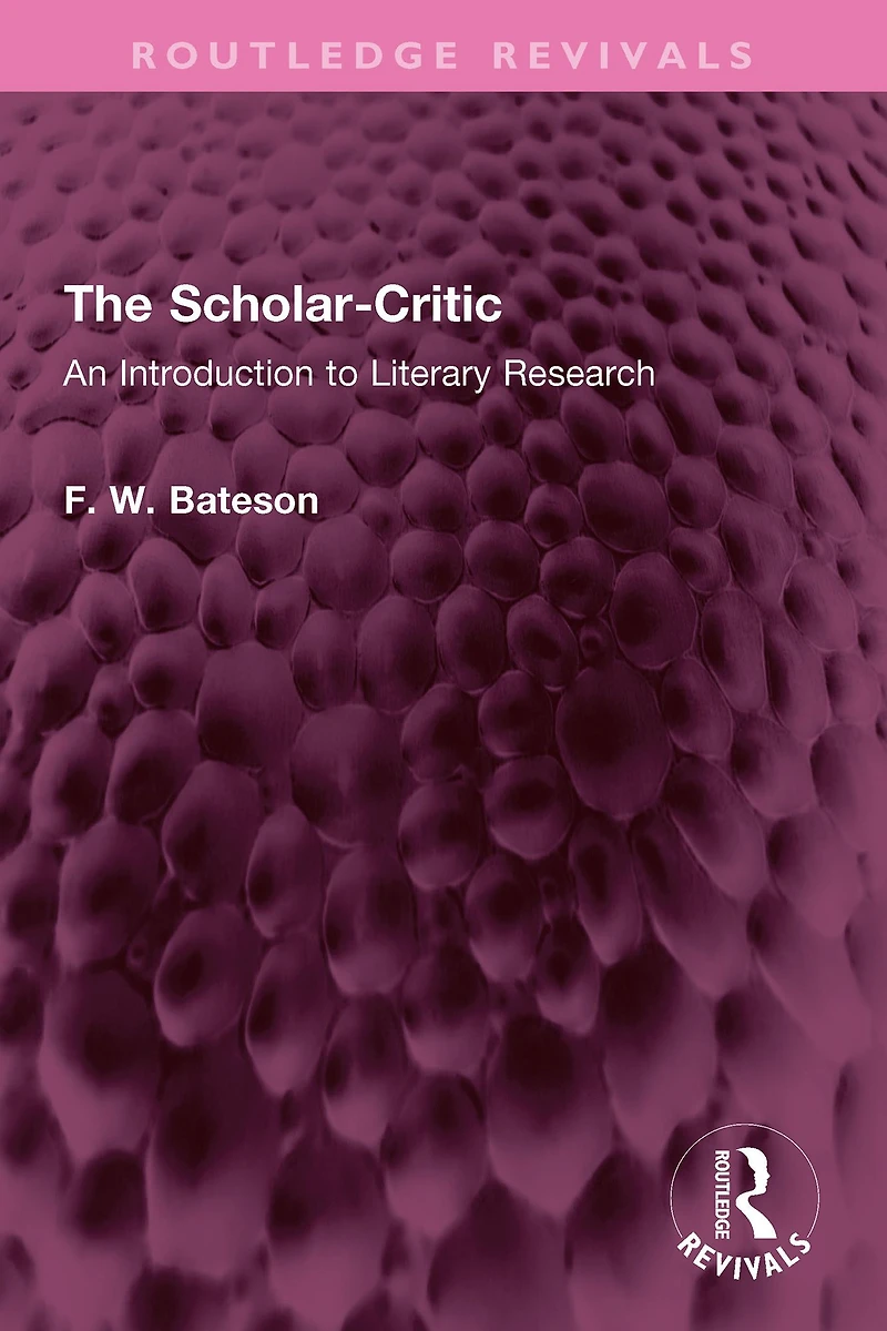 The Scholar-Critic: An Introduction to Literary Research