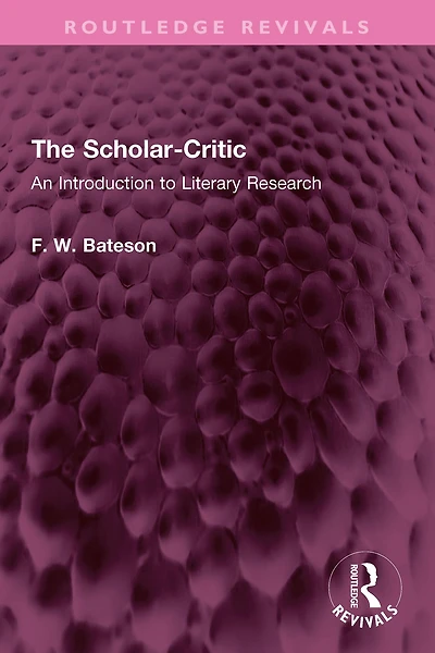 The Scholar-Critic: An Introduction to Literary Research