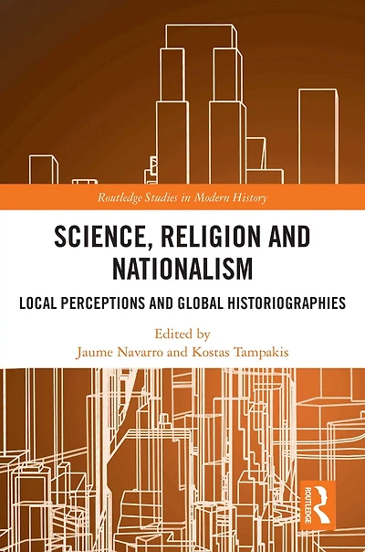 Science, Religion and Nationalism: Local Perceptions Global Historiographies