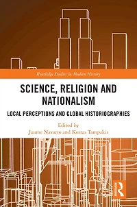 Science, Religion and Nationalism: Local Perceptions Global Historiographies