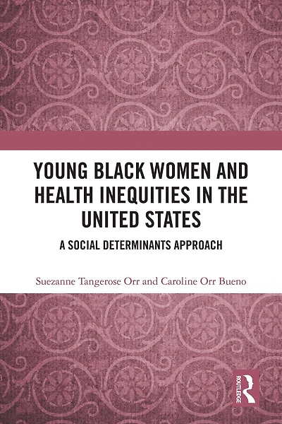 Young Black Women and Health Inequities the United States: A Social Determinants Approach