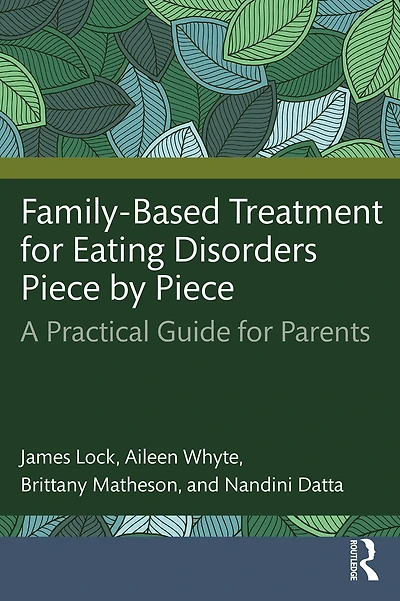 Family-Based Treatment for Eating Disorders Piece by Piece: A Practical Guide Parents