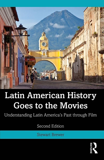 Latin American History Goes to the Movies: Understanding America's Past through Film