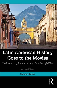 Latin American History Goes to the Movies: Understanding America's Past through Film