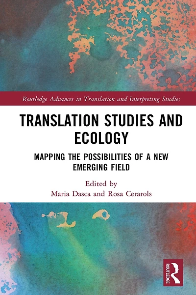 Translation Studies and Ecology: Mapping the Possibilities of a New Emerging Field