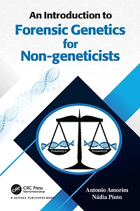 An Introduction to Forensic Genetics for Non-geneticists