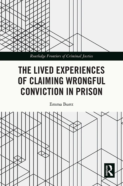 The Lived Experiences of Claiming Wrongful Conviction Prison