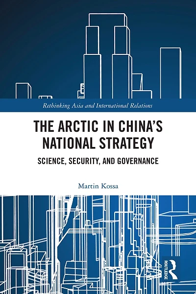 The Arctic China's National Strategy: Science, Security, and Governance