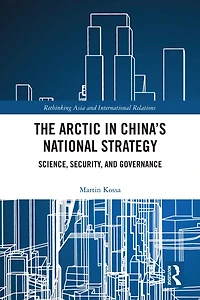 The Arctic China's National Strategy: Science, Security, and Governance