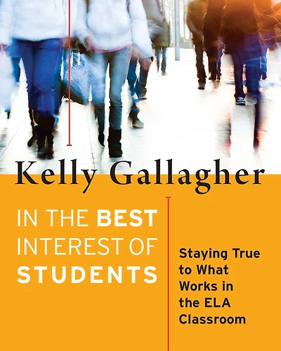 In the Best Interest of Students: Staying True to What Works in the ELA Classroom