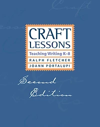 Craft Lessons: Teaching Writing K-8