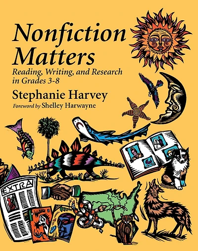 Nonfiction Matters: Reading, Writing, and Research Grades 3-8