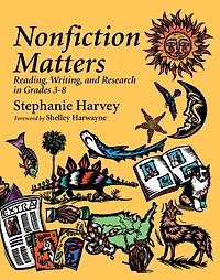 Nonfiction Matters: Reading, Writing, and Research Grades 3-8