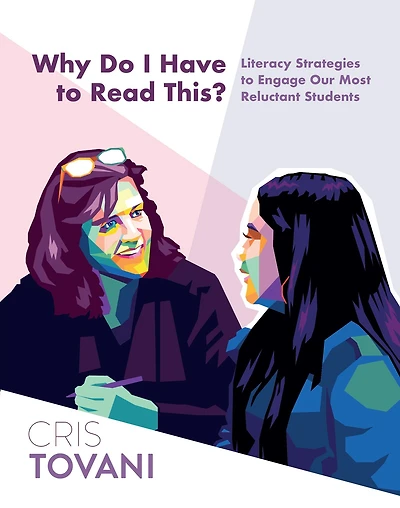 Why Do I Have to Read This?: Literacy Strategies Engage Our Most Reluctant Students