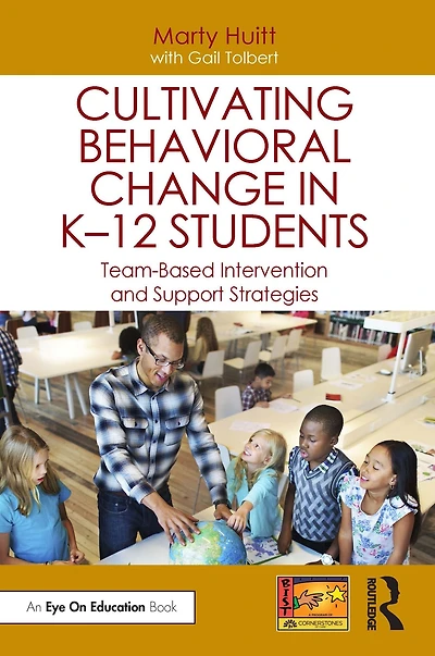 Cultivating Behavioral Change K-12 Students: Team-Based Intervention and Support Strategies