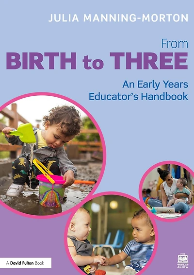 From Birth to Three: An Early Years Educator's Handbook