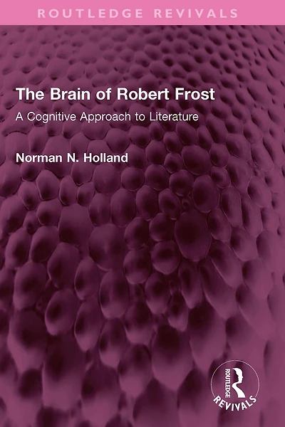 The Brain of Robert Frost: A Cognitive Approach to Literature