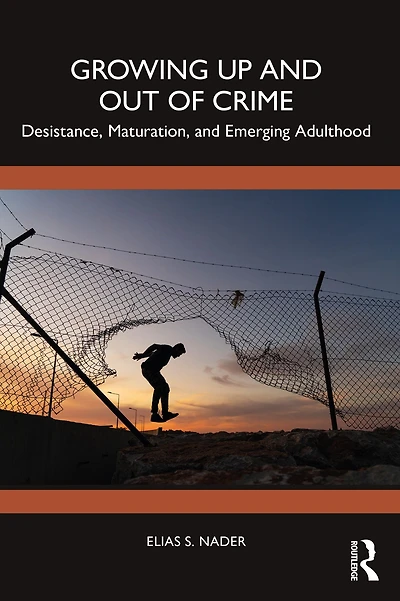 Growing Up and Out of Crime: Desistance, Maturation, Emerging Adulthood