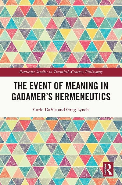 The Event of Meaning Gadamer's Hermeneutics