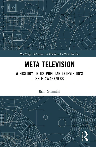 Meta Television: A History of US Popular Television's Self-Awareness