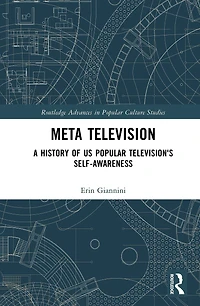 Meta Television: A History of US Popular Television's Self-Awareness