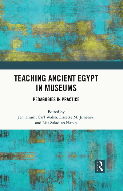 Teaching Ancient Egypt Museums: Pedagogies Practice