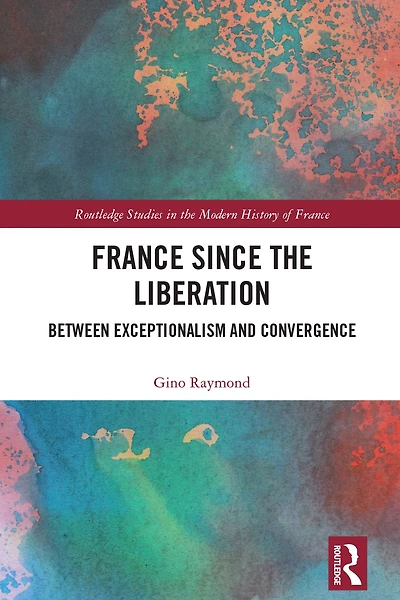 France Since the Liberation: Between Exceptionalism and Convergence