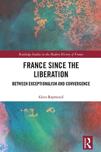 France Since the Liberation: Between Exceptionalism and Convergence