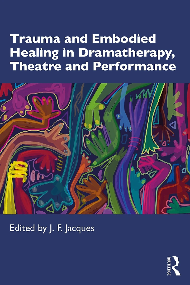 Trauma and Embodied Healing Dramatherapy, Theatre Performance