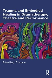 Trauma and Embodied Healing Dramatherapy, Theatre Performance
