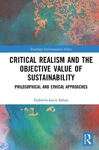 Critical Realism and the Objective Value of Sustainability: Philosophical Ethical Approaches