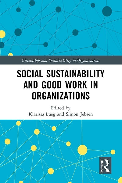 Social Sustainability and Good Work Organizations