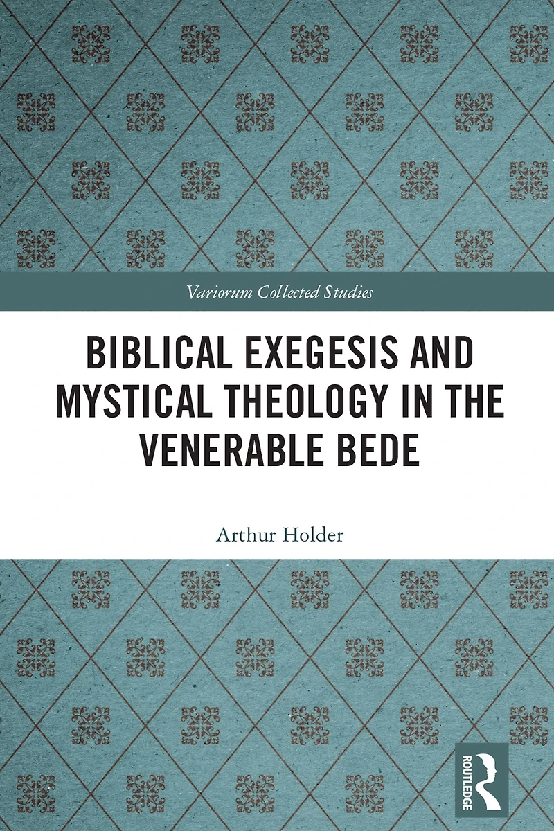 Biblical Exegesis and Mystical Theology the Venerable Bede
